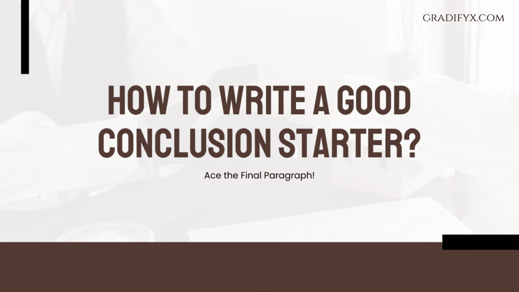 Conclusion Starters Mastering Conclusions with Right Phrases