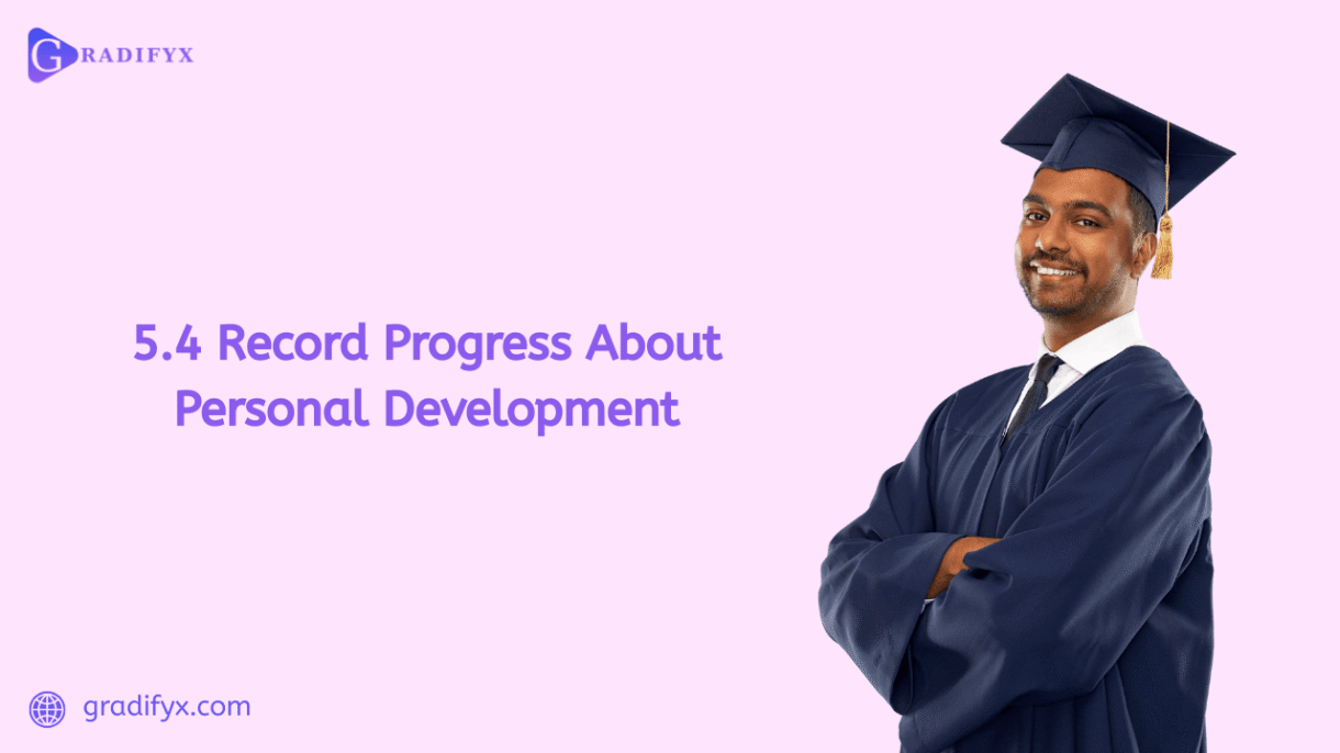 5.4. Record Progress about Personal Development