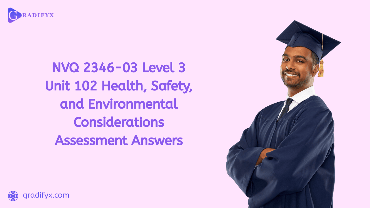 NVQ 2346-03 Level 3 Unit 102 Health Safety and Environmental Considerations Assessment