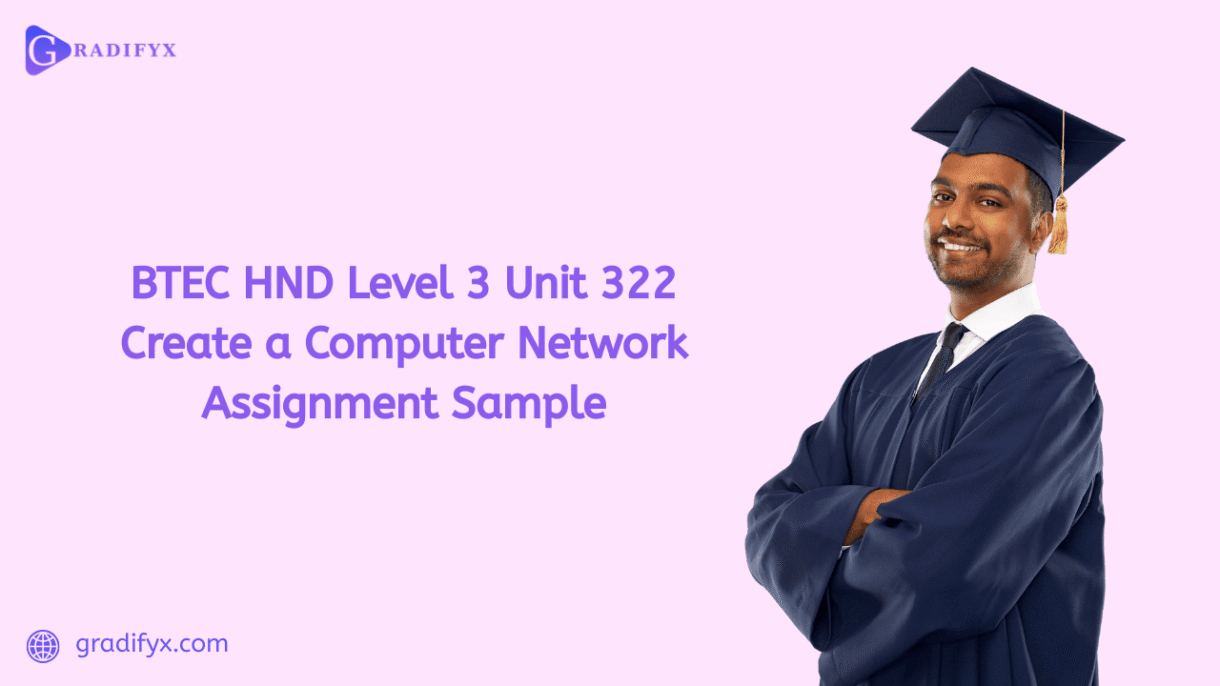 BTEC HND Level 3 Unit 322 Create a Computer Network Assignment