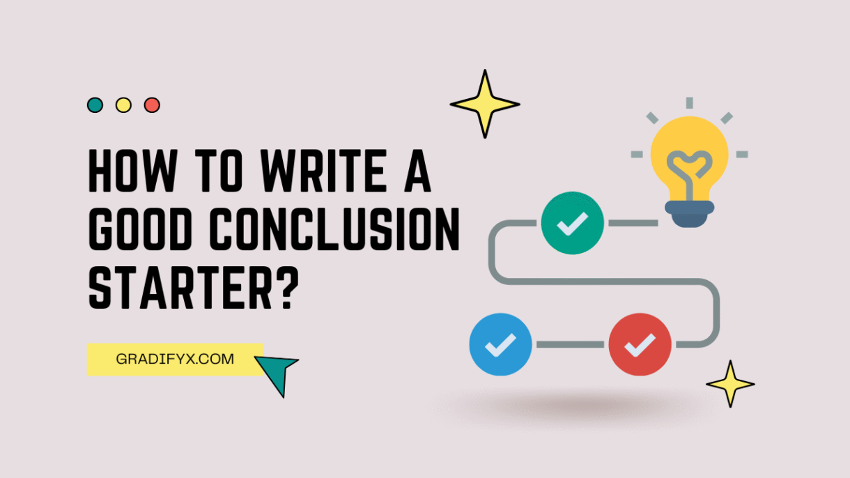 How to Write a Good Conclusion Starter
