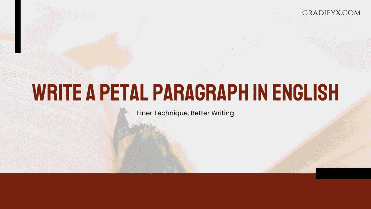 Write a Petal Paragraph in English - Finer Technique, Better Writing