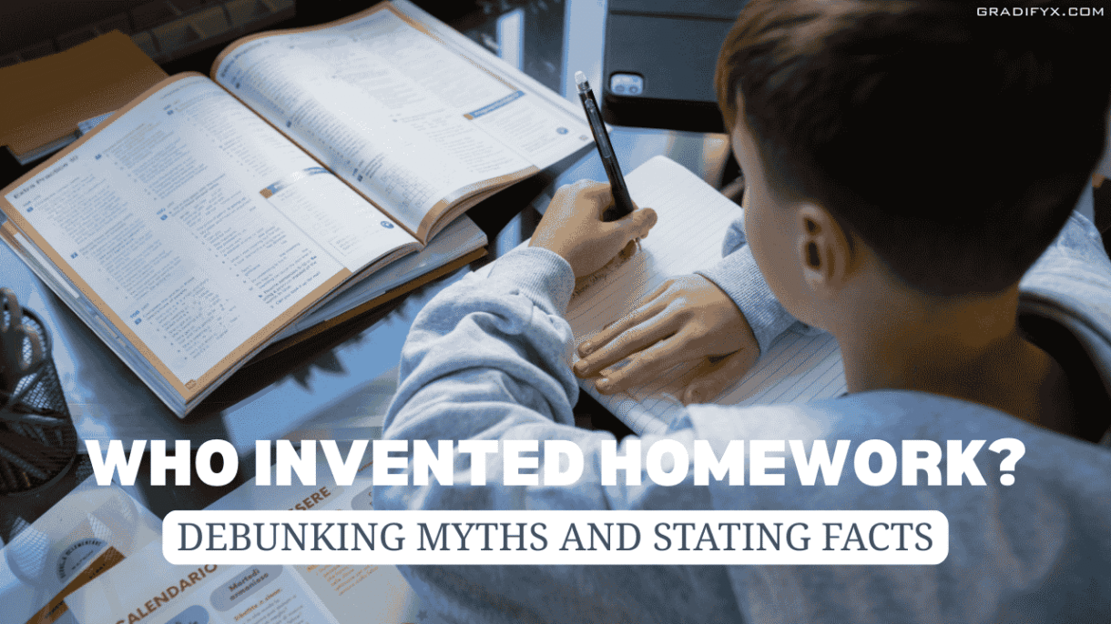 Who Invented Homework Myths and Facts